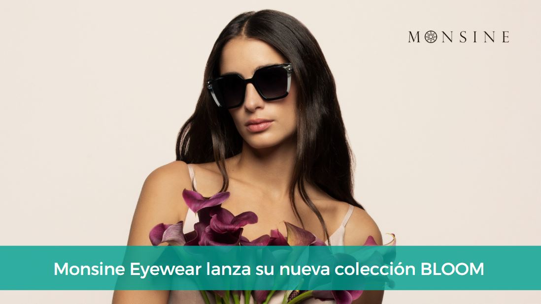 Monsine Eyewear lanza su nueva colección BLOOM